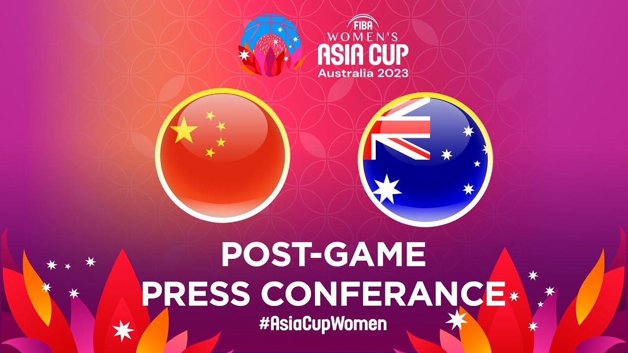 China v Australia - Press Conference | FIBA Women's Asia Cup 2023