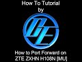 How to Port Forward on ZTE ZXHN H108N [MU]