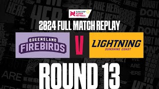 Firebirds v Lightning | Round 13, 2024 | Full Match | Suncorp Super Netball