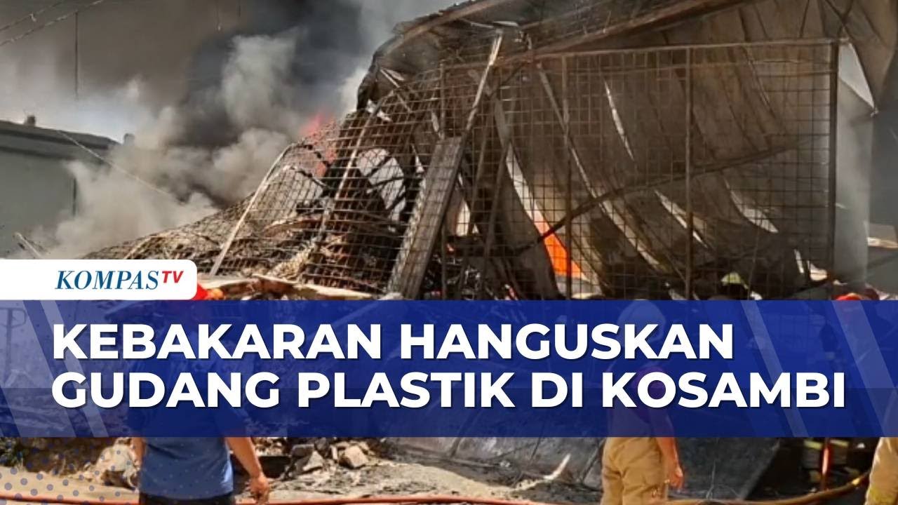 Hangus! Gudang Plastik di Kosambi Tangerang Terbakar, Kerugian Capai Miliaran Rupiah | SAPA MALAM
