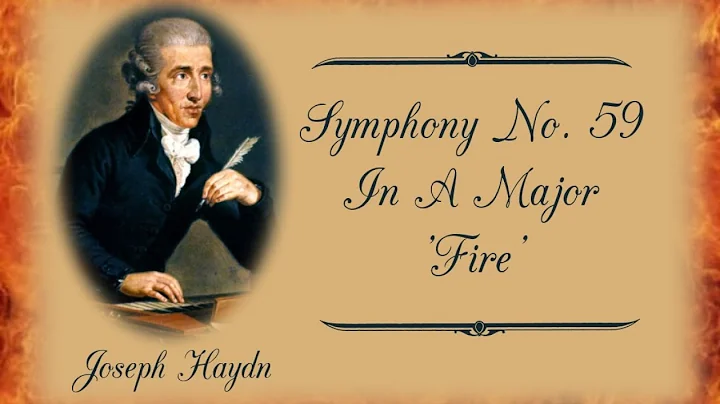 Haydn - Symphony No. 59 In A Major 'Fire'
