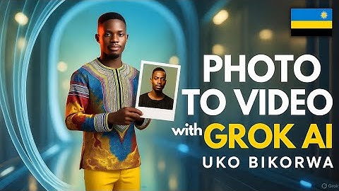 How to Make a Video from a Photo using Grok AI | Uko Wakora Video Ukoresheje Ifoto Na Grok AI