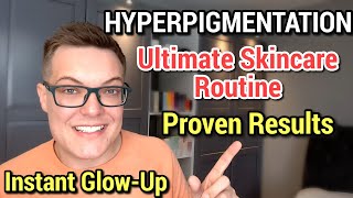 ULTIMATE HYPERPIGMENTATION ROUTINE - 80% Dark Spot Reduction