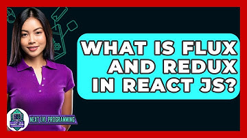 What Is Flux And Redux In React JS? - Next LVL Programming
