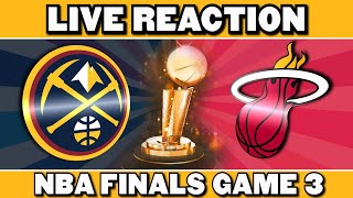 Denver Nuggets vs Miami Heat: Finals Game 3 Live Reaction