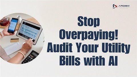 Are You Overpaying On Your Utility Bills? Audit with AI | ARDEM Incorporated