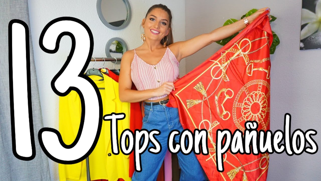 esposas desarrollando Sophie LOOKS CON PAÑUELOS💛. TRANSFORMA PAÑUELOS EN TOPS Y CAMISETAS. MODA VERANO  JULIO 2020. FACIL. - YouTube