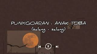 PUNXGOARAN - ANAK  TOBA (salang-salang)(lirik video)