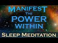 Manifest the Power Within ~ Sleep Meditation