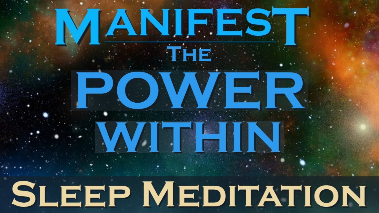 Manifest the Power Within ~ Sleep Meditation - YouTube