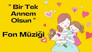 Anneler Günü Fon Müziği / Bir Tek Annem Olsun Fon Müziği / Telifsiz Fon Müzikleri Resimi