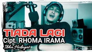 TIADA LAGI RHOMA IRAMA - IBHA HIDAYAT cover