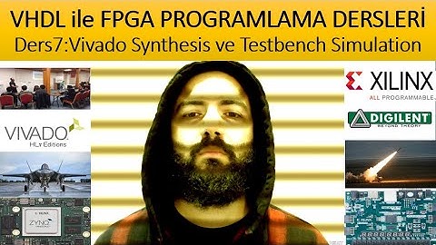 VHDL ile FPGA PROGRAMLAMA - Ders7: Vivado Synthesis ve Testbench Simulation