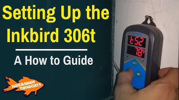 Setting up the Inkbird itc-306t Temperature Controller - Educating Aquarium Thoughts [1901]