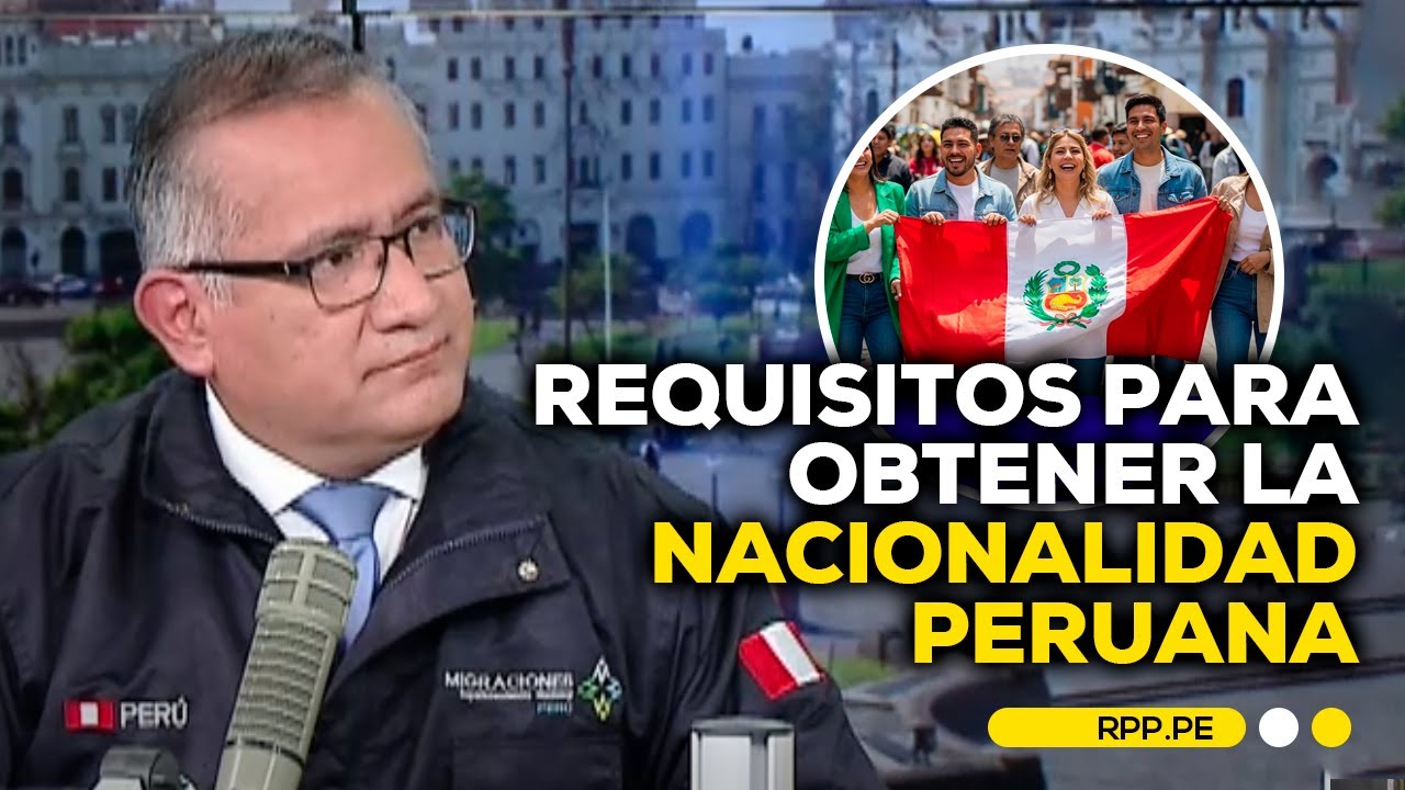 ✍️ Estos son los REQUISITOS para obtener la NACIONALIDAD PERUANA #ENCENDIDOSRPP | ENTREVISTA