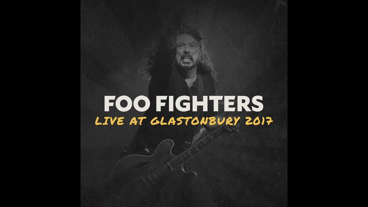 Foo Fighters   Live at Glastonbury Festival England 06242017 Full Concert