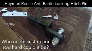 Hayman Reese Hitch Pin  Who needs instructions, how hard could it be?