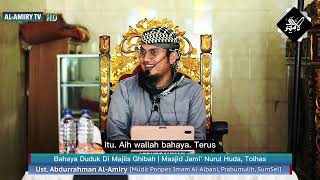 Bahaya Majlis Ghibah | Ust Abdurrahman Al Amiry