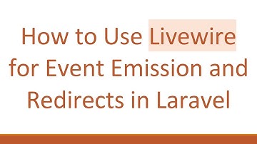 How to Use Livewire for Event Emission and Redirects in Laravel