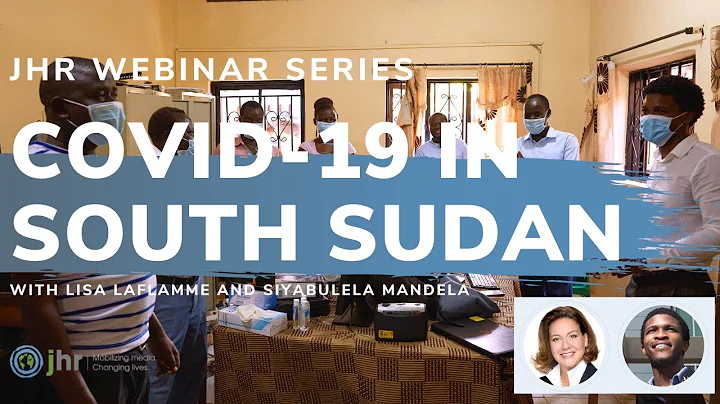 JHR WEBINAR: Impact of Covid 19 on South Sudan wit...