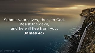 Submit yourselves therefore to God. ( James 4:5-8 ) Word Of The Week