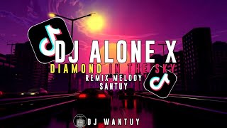 Dj Alone X Diamond In The Sky Ii Melody Santuy  Mengkane Viral Tiktok 