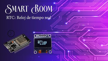 3. SmartRoom: Reloj de tiempo real (RTC) con ESP32 y pantalla OLED