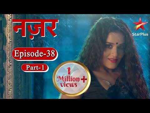 नज़र | Episode - 38 Part 1
