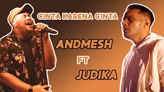 Cinta Karena Cinta (Live) - ANDMESH ft JUDIKA