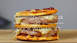 The Ultimate Cheeseburger Pizza - Best Pizza & Grilled Hamburger Combination Ever - COOK WITH ME.AT