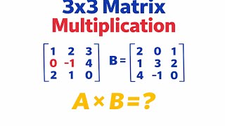 3x3 matrix multiplication. How to solve multiplication of a 3x3 matrix.