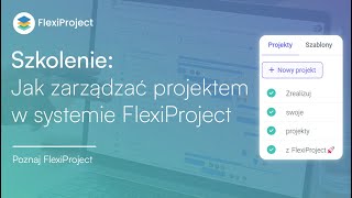 Szkolenie: Jak zarządzać projektem w systemie FlexiProject
