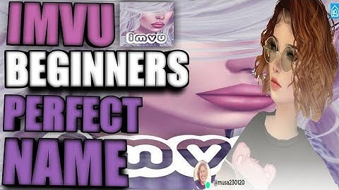 IMVU Tutorial | (How to create your first account and give it a perfect name?)