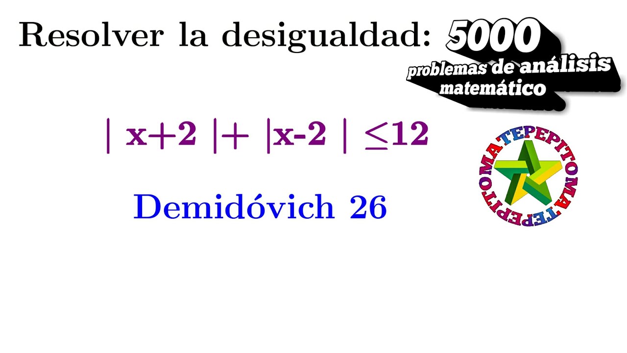 Inecuación con doble valor absoluto. Demidóvich 26