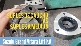 Suples de Caucho/llanta vs Suples fabricados a Medida  Instalando Lift en Suzuki Grand Vitara