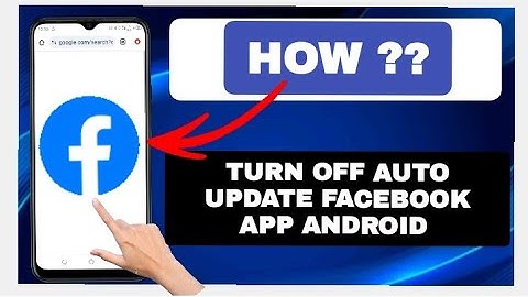 How to Turn Off Auto Update Facebook App Android