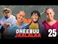 DHEEBUU JAALALAA Kutaa 25 Oromo Drama 2026