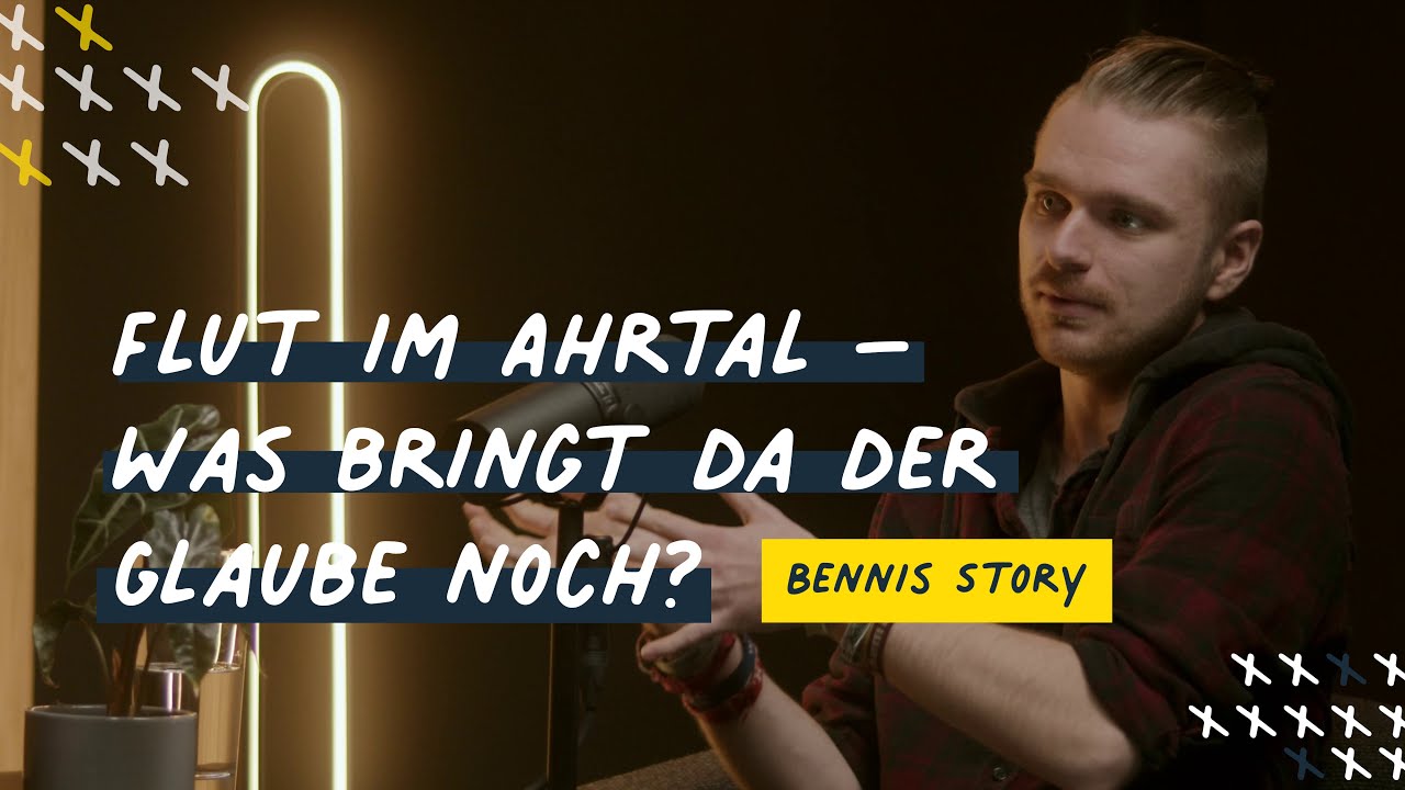 Flut im Ahrtal – Was bringt da der Glaube noch? – Bennis Story