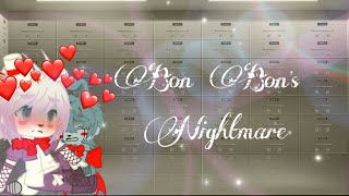 Bon bon's Nightmare // Gacha Club // Fnaf // Fon fon