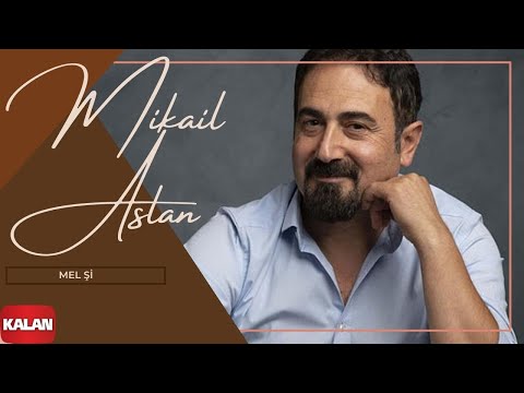 Mikaîl Aslan - Mel Şî | Axpîn © 2018 Kalan Müzik
