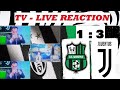 Sassuolo - Juventus 1 : 3 /  TV - Live reaction