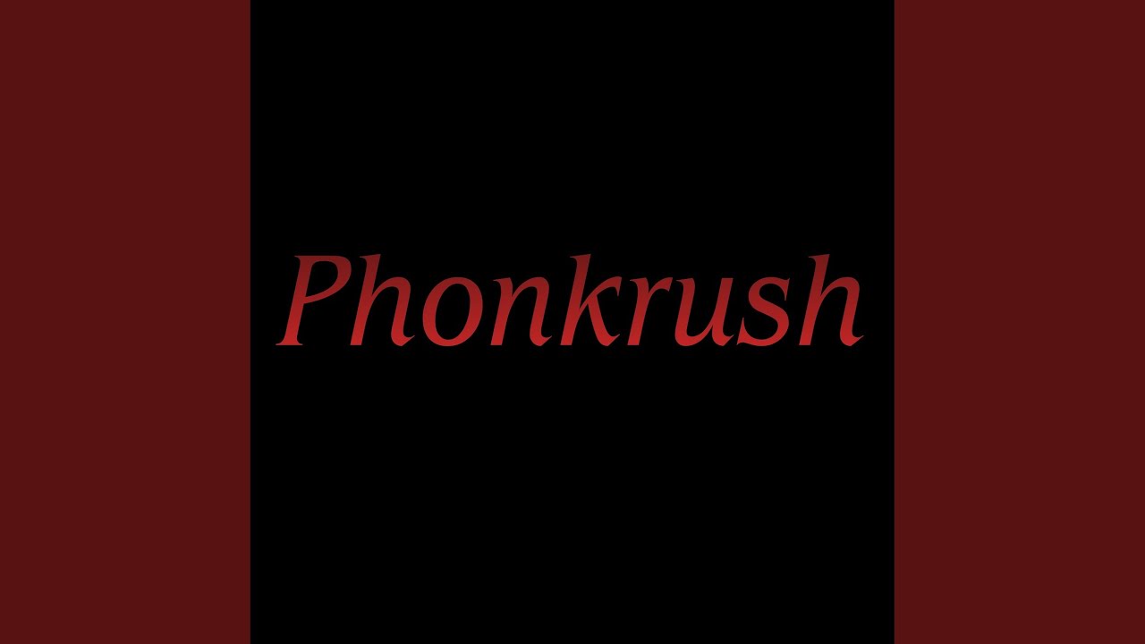 Watch Phonkrush on YouTube Watch Phonkrush on YouTube