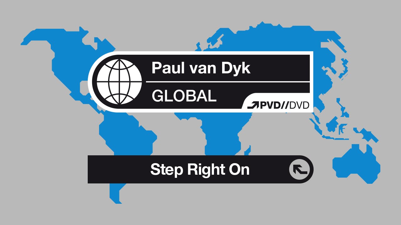 Watch Paul van Dyk - Step Right On (GLOBAL DVD) on YouTube Watch Paul van Dyk - Step Right On (GLOBAL DVD) on YouTube