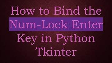 How to Bind the Num-Lock Enter Key in Python Tkinter