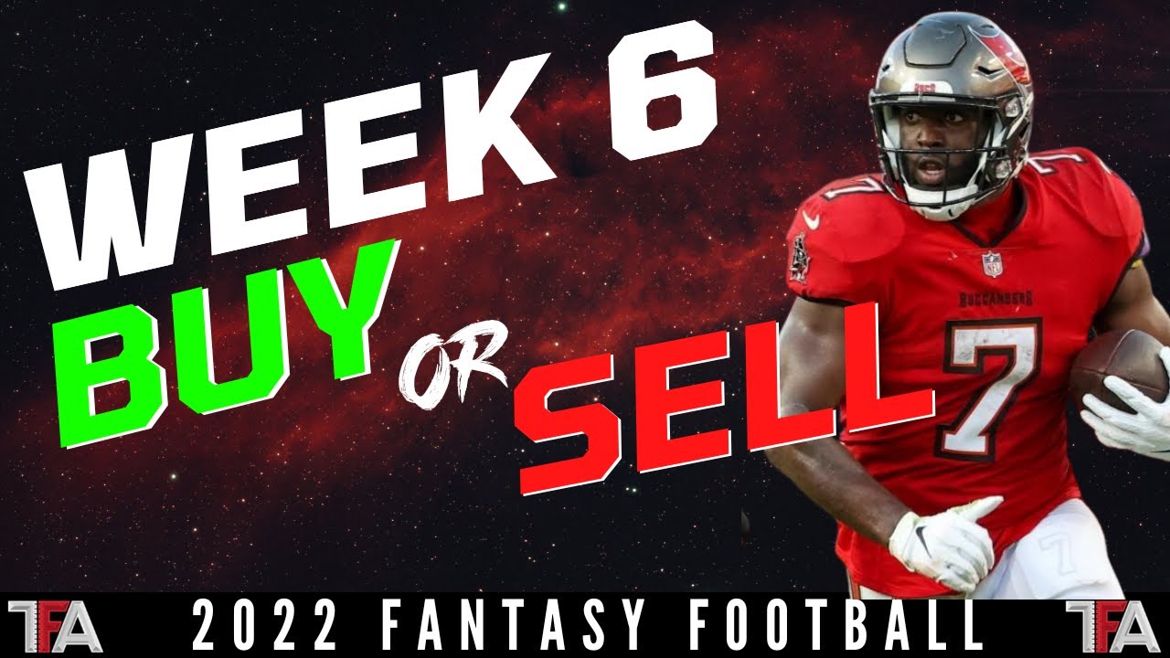 Week 6 MUST BUY OR SELL Fantasy Football Players Fantasy Football