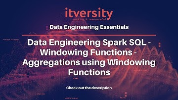 Data Engineering Spark SQL - Windowing Functions - Aggregations using Windowing Functions