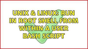 Unix & Linux: Run in root shell from within a user bash script (2 Solutions!!)