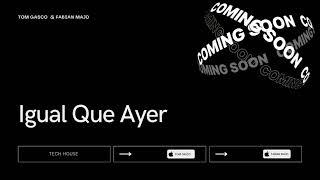 RKM Y Ken-Y - Igual Que Ayer REMIX ( Tom Gasco & Fabian Majo ) TECH HOUSE