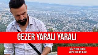 𝗘𝗿𝗸𝗮𝗻 𝗔𝗰𝗮𝗿- Gezer Yaralı Yaralı Resimi