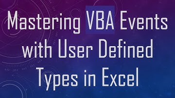Mastering VBA Events with User Defined Types in Excel